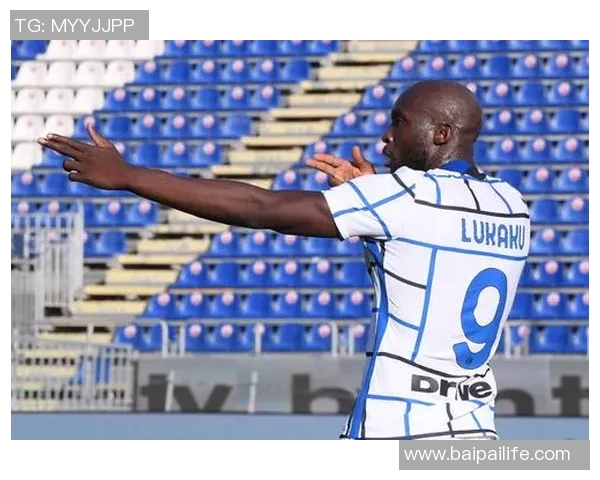 卢卡库重返意甲赛场展现强大实力 为国际米兰注入新动力 卢卡库重返意甲赛场展现强大实力 为国际米兰注入新动力